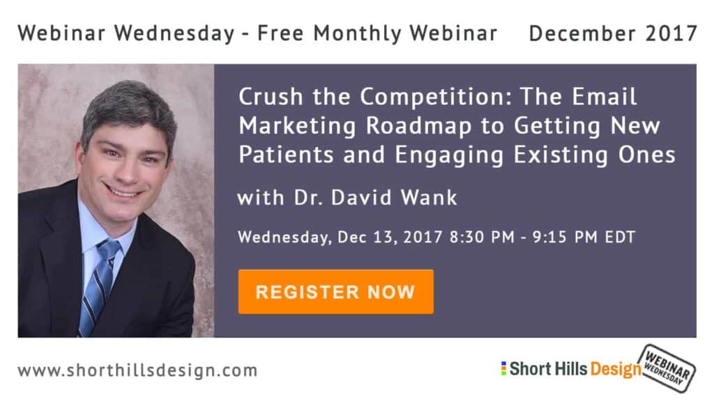 Webinar Wednesday - December 2017 - Beat the Competition: The Email Marketing Roadmap to Getting New Patients and Engaging Existing Ones